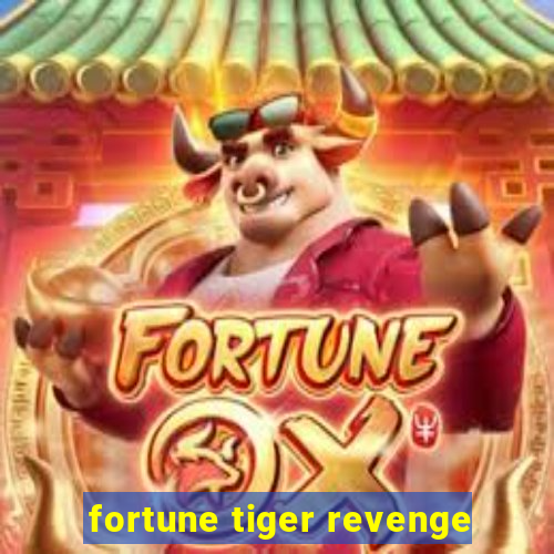 fortune tiger revenge